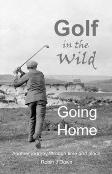 Golf in the Wild Going Home by Robin J Down
